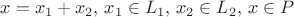 $x=x_1+x_2, \,x_1\in L_1,\,x_2\in L_2,\,x \in P$