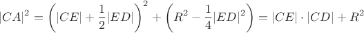 $$ |CA|^2 = \left( |CE|+\frac12|ED| \right)^2 +\left( R^2-\frac14|ED|^2 \right) =|CE| \cdot |CD| + R^2$$
