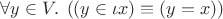 $\forall y\in V. \; \left( (y\in \iota x) \equiv (y=x) \right)$