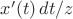 $x'(t)\,dt/z$