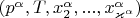 $(p^\alpha, T, x_{2}^{\alpha}, ... , x_{\varkappa^\alpha}^{\alpha})$