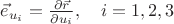 $\vec e_{u_i}=\frac{\partial\vec r}{\partial u_i}, \quad i=1,2,3$