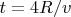 $t=4R/v$