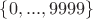 $\{0,...,9999\}$