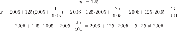 $$m=125$$
$$x=2006+125(2005+\frac{1}{2005})=2006+125\cdot2005+\frac{125}{2005}=2006+125\cdot2005+\frac{25}{401}$$
$$2006+125\cdot2005-2005\cdot\frac{25}{401}=2006+125\cdot2005-5\cdot25\neq2006$$