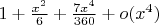$1+\frac{x^2}{6}+\frac{7x^4}{360}+o(x^4)$