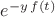 $e^{-y\,f(t)}$