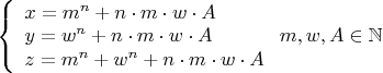 $\left\{
\begin{array}{lcl}
 x=m^n+n\cdot m\cdot w\cdot A \\
 y=w^n+n\cdot m\cdot w\cdot A\\
 z=m^n+w^n+n\cdot m\cdot w\cdot A
\end{array}
\right.m,w,A\in\mathbb{N} $
