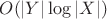$O(|Y| \log |X|)$