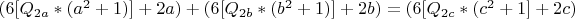 ${(6[Q_{2a}*(a^2+1)]+2a)+ (6[Q_{2b}*(b^2+1)]+2b)= (6[Q_{2c}*(c^2+1]+2c)}$