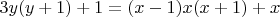 $$ 3y(y+1) + 1 = (x-1)x(x+1)+x $$
