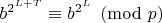 $b^{2^{L+T}}\equiv b^{2^L} \pmod p$