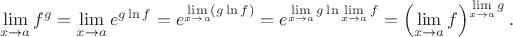 $$\lim_{x\rightarrow a}f^g=\lim\limits_{x\rightarrow a}e^{g\ln f}=e^{\lim\limits_{x\rightarrow a}\left(g\ln{f}\right)}=e^{\lim\limits_{x\rightarrow a}g\ln\lim\limits_{x\rightarrow a}f}=\left(\lim_{x\rightarrow a}f\right)^{\lim\limits_{x\rightarrow a}g}.$$