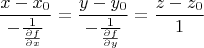 $$\frac{x-x_0}{-\frac{1}{\frac{\partial f}{\partial x}}}=\frac{y-y_0}{-\frac{1}{\frac{\partial f}{\partial y}}}=\frac{z-z_0}{1}$$