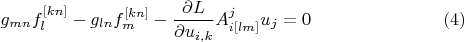$$g_{mn}f^{[kn]}_l - g_{ln}f^{[kn]}_m - \frac{\partial L}{\partial u_{i,k}}A^j_{i[lm]}u_j = 0\eqno{(4)}$$
