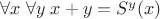 $\forall x\; \forall y\; x+y = S^{y}(x)$