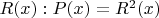 $R(x):P(x)=R^2(x)$