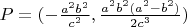 $P=(-\frac{{a^2}{b^2}}{c^2},\frac{{a^2}{b^2}(a^2-b^2)}{2c^3})$
