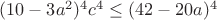 $(10-3a^2)^4c^4\leq(42-20a)^4$