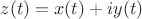 $z(t)=x(t)+iy(t)$