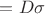 $=D\sigma$