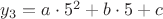 $y_3=a\cdot5^2+b\cdot5+c$