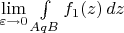 $\lim\limits_{\varepsilon \to 0} \int\limits_{AqB} f_1(z)\,dz $