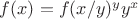 $f(x) = f(x/y)^y y^x$