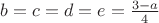 $b=c=d=e=\frac{3-a}4$