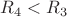$R_4<R_3$