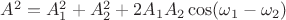 $A^2 = A_1^2+A_2^2+2A_1 A_2 \cos(\omega_1 - \omega_2)$