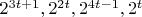 $2^{3 t+1}, 2^{2 t}, 2^{4 t-1}, 2^t$
