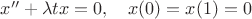 $x'' + \lambda t x =0, \quad x(0)=x(1)=0$