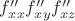 $f''_{xx}  f''_{xy}f''_{xz}$