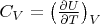 $C_V=\left(\frac{\partial U}{\partial T}\right)_V$