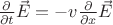 $\frac{\partial}{\partial t} \vec{E} = - v \frac{\partial}{\partial x}\vec{E}$