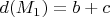 $d(M_1)= b+c$