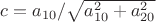 $c=a_{10}/\sqrt{a_{10}^2+a_{20}^2}$ $c=a_{10}/\sqrt{a_{10}^2+a_{20}^2}$