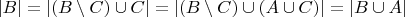 $|B| = |(B \setminus C) \cup C| = |(B \setminus C) \cup (A \cup C)| = |B \cup A|$