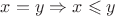 $x=y \Rightarrow x \leqslant y$