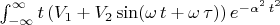 $\int_{-\infty}^{\infty}t\,(V_1+V_2 \sin(\omega\,t+\omega\,\tau))\,e^{-\alpha^2\,t^2}$