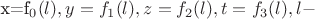 x=f_0(l),y=f_1(l),z=f_2(l), t=f_3(l),  l -