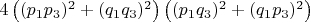 $4\left ( (p_1p_3)^2+(q_1q_3)^2 \right )\left ( (p_1q_3)^2+(q_1p_3)^2 \right )$