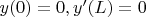 $y(0)=0,y'(L)=0$