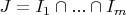 $J=I_1\cap...\cap I_m$