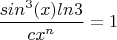 \dfrac{sin^3(x)ln3}{cx^n}=1