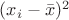$(x_i-\bar{x})^2$