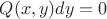 $Q(x, y) d y=0$