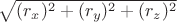 $\sqrt{(r_x)^2+(r_y)^2+(r_z)^2}$ $\sqrt{(r_x)^2+(r_y)^2+(r_z)^2}$