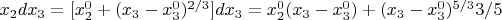 $x_2dx_3=[x_2^0+(x_3-x_3^0)^{2/3}]dx_3=x_2^0(x_3-x_3^0)+(x_3-x_3^0)^{5/3}3/5$